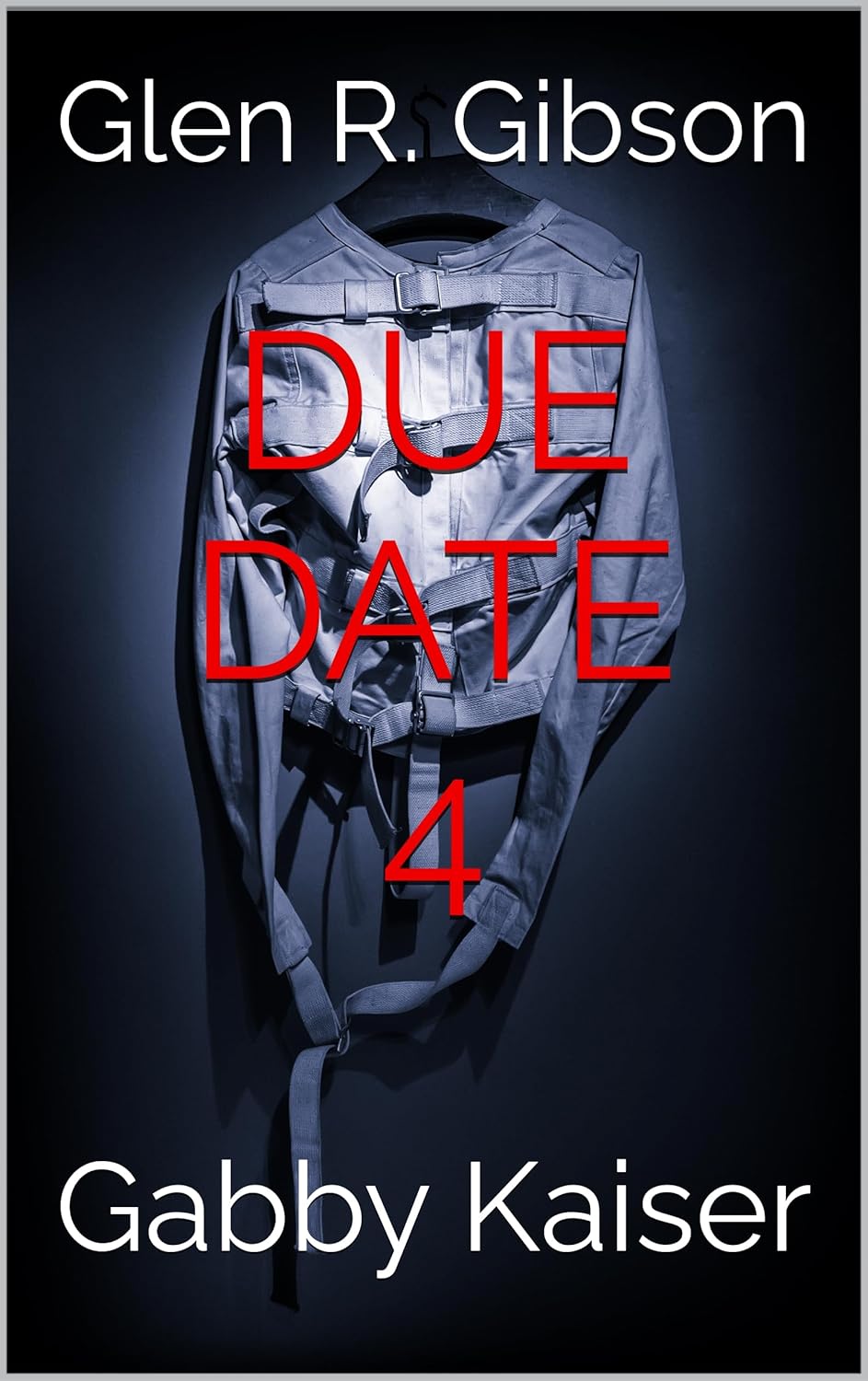Gabby Kaiser A Due Date Thriller (The Due Date Series Book