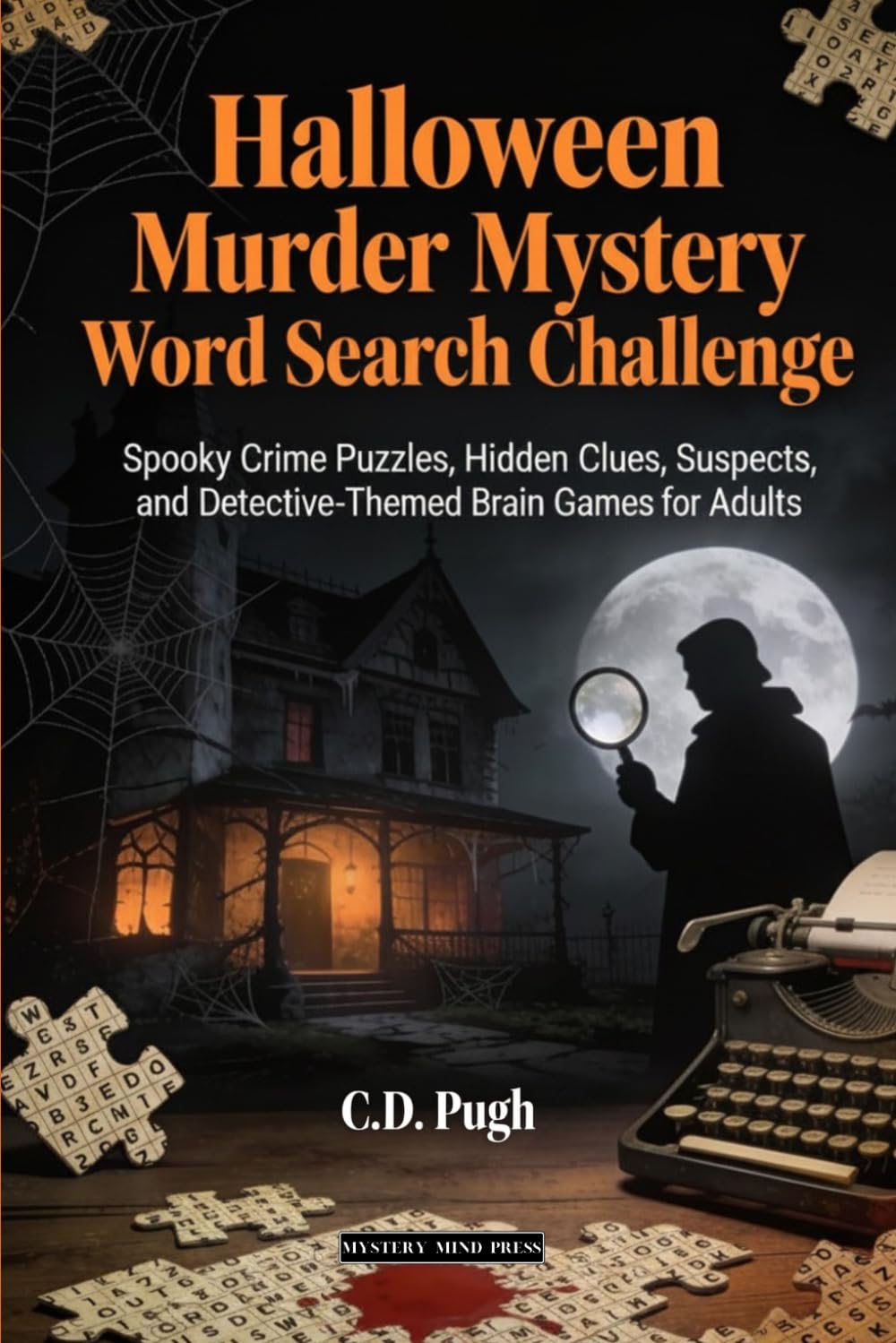 Halloween Murder Mystery Word Search Challenge: Spooky Crime Puzzles, Hidden Clues, Suspects, and Detective-Themed Brain Games for Adults