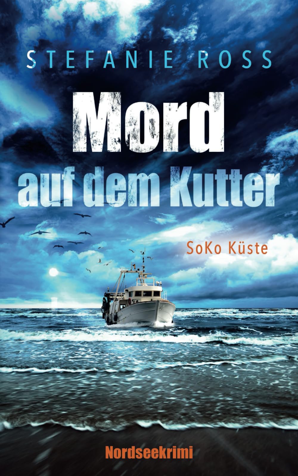 Mord auf dem Kutter: SoKo Küste (SoKo Küste (Nordseekrimi, Küstenkrimi))