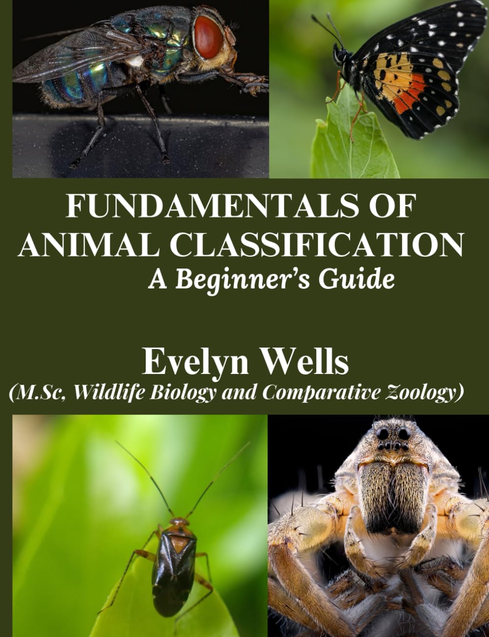 FUNDAMENTALS OF ANIMAL CLASSIFICATION: A Beginner's Guide