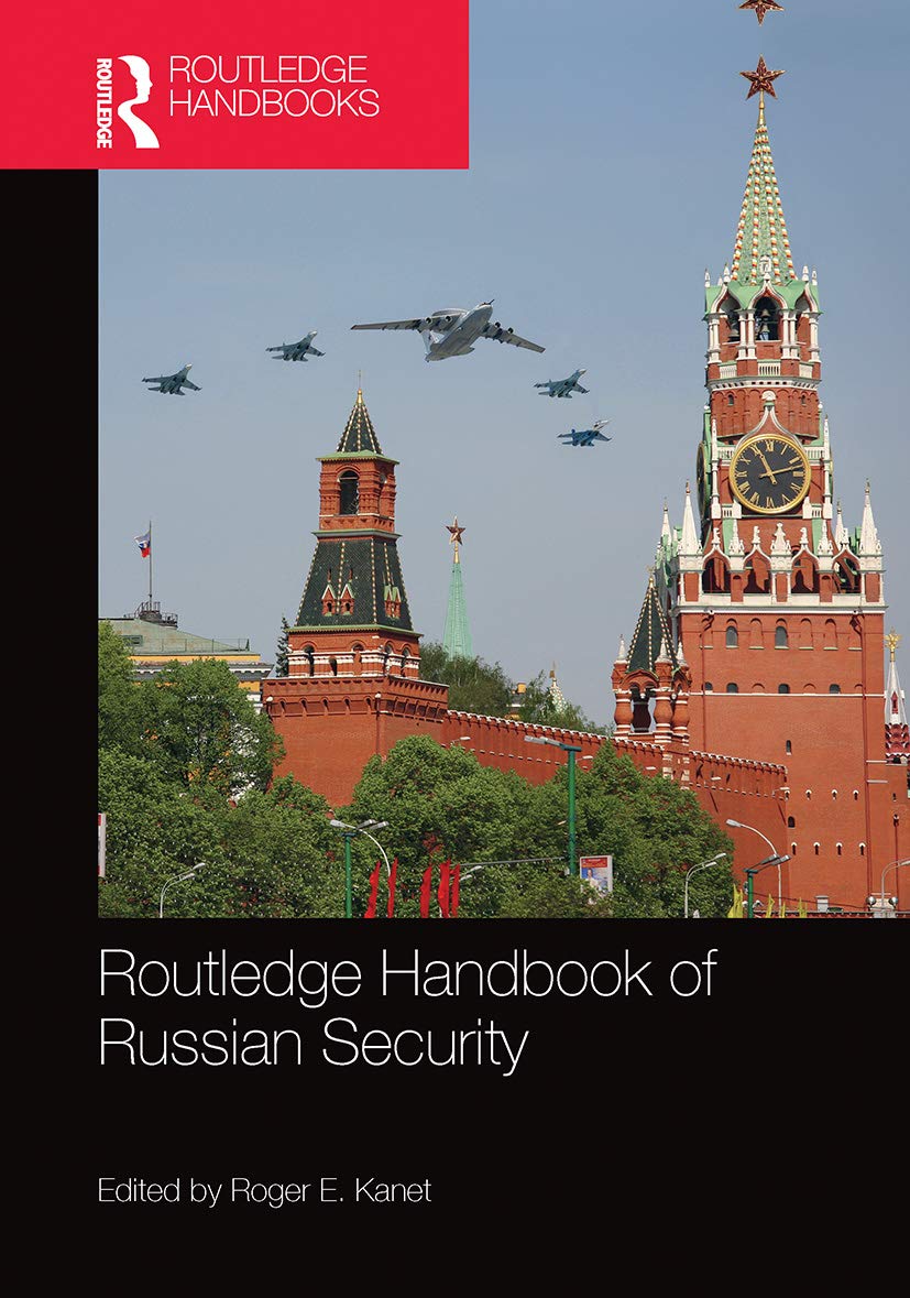 Russian Routledge Routledge Handbook of Russian Security: Kanet, Roger E.: 9780367783938 ...