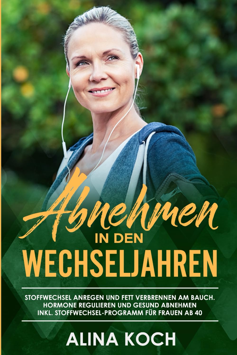 Abnehmen in den Wechseljahren: Stoffwechsel anregen und Fett verbrennen am Bauch. Hormone regulieren und gesund abnehmen inkl Stoffwechsel-Programm für Frauen ab 40 (Abnehmen in den Wechseljahren 2)