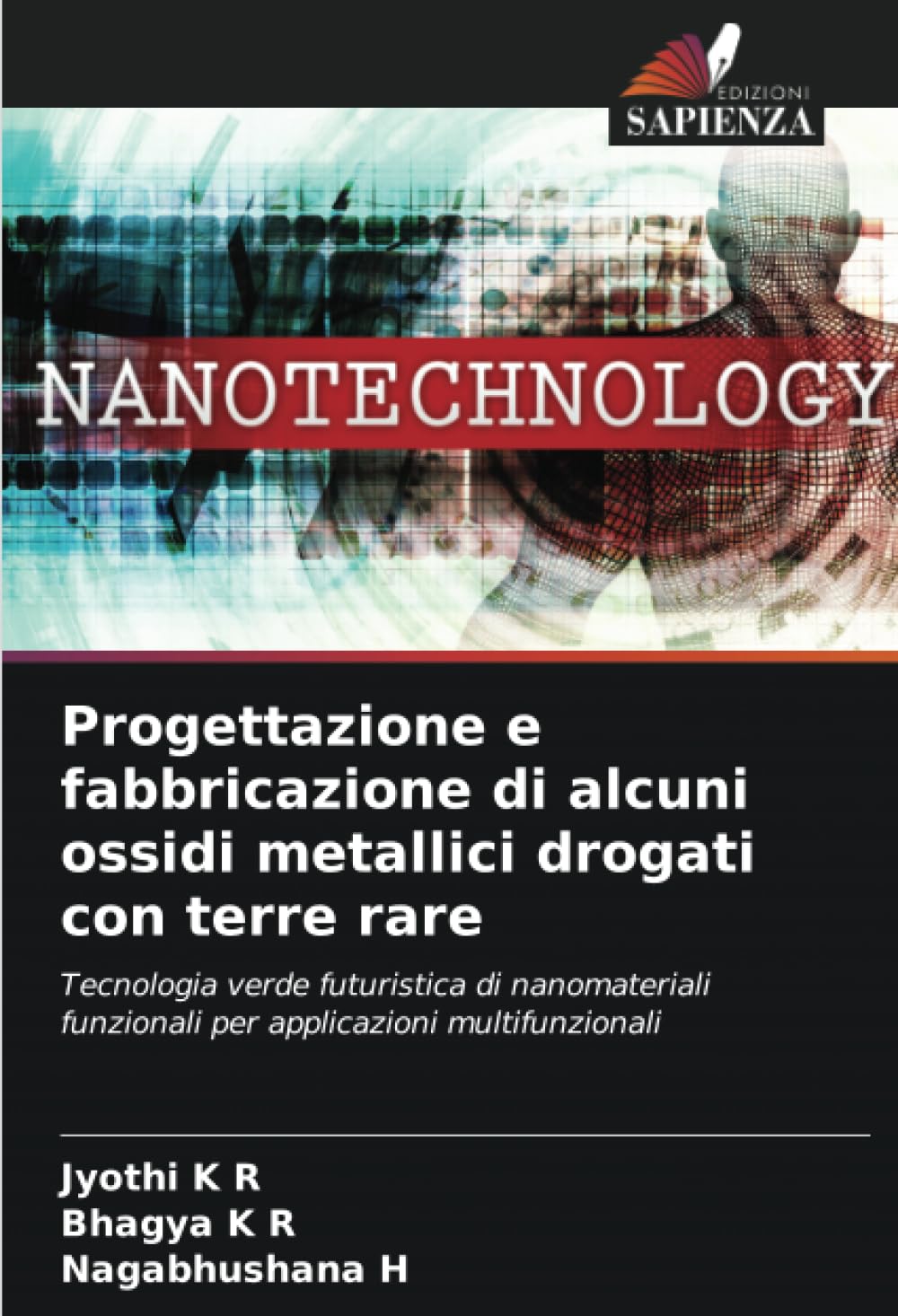 Progettazione e fabbricazione di alcuni ossidi metallici drogati con terre rare: Tecnologia verde futuristica di nanomateriali funzionali per applicazioni multifunzionali