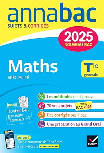 Annales du bac Annabac 2025 Maths Tle générale (spécialité): sujets corrigés &amp; méthodes de l'épreuve de spécialité
