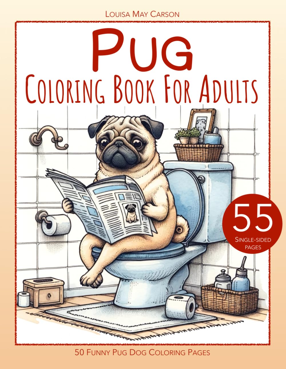 Pug Coloring Book for Adults, 50 Funny Pug Dog Coloring Pages