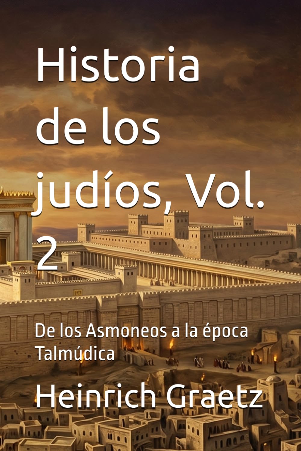 Historia de los judíos, Vol. 2: De los Asmoneos a la época Talmúdica