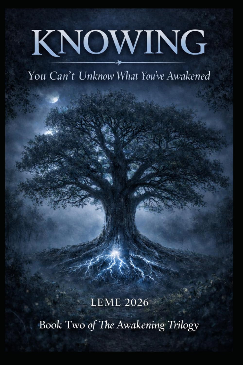 You Can't Unknow What You've Awakened: Knowing (The Awakening Trilogy)