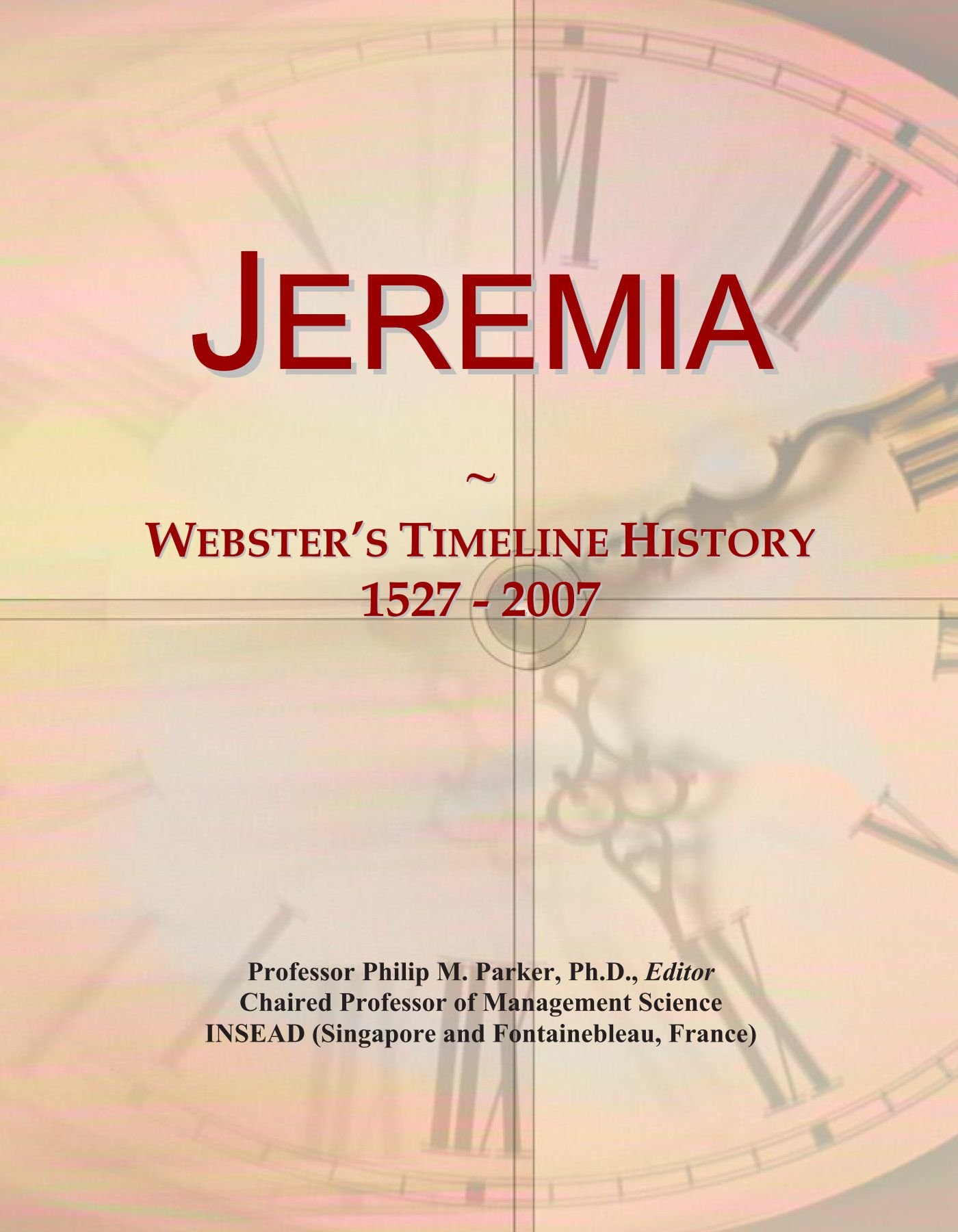 Jeremia: Webster's Timeline History, 1527 - 2007