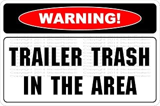 StickerPirate Warning Trailer Trash in The Area 8" x 12" Metal Novelty Sign Aluminum NS 700