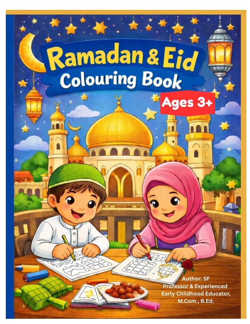 Ramadan & Eid Colouring Book: A Blessed Journey from Moon Sighting to Eid Mubarak. (IFFAY Colouring Books Series)