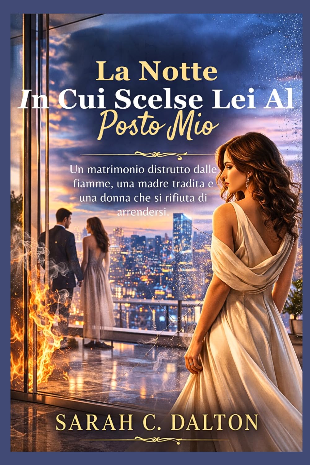 La notte in cui scelse lei al posto mio: Un matrimonio distrutto dalle fiamme, una madre tradita e una donna che si rifiuta di arrendersi.