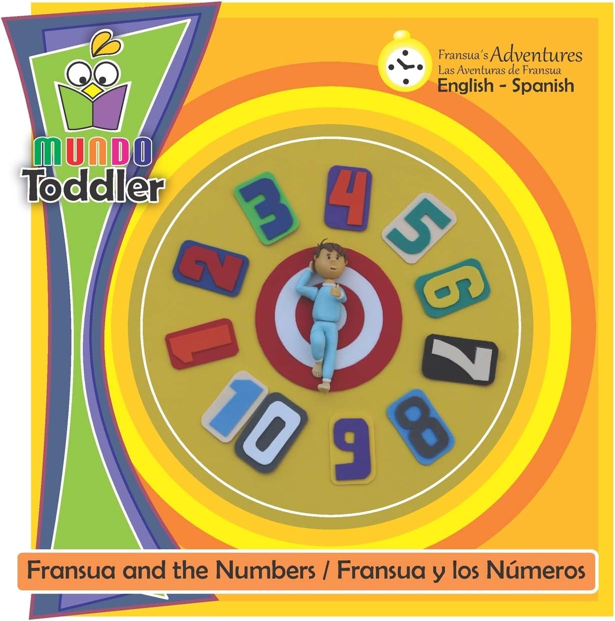 FRANSUA AND THE NUMBERS / FRANSUA Y LOS NÚMEROS: It is a story book for children 1 to 7 years old. / Es un libro de un cuento para niños de 1 a 7 años de edad. (Mundo Toddler)