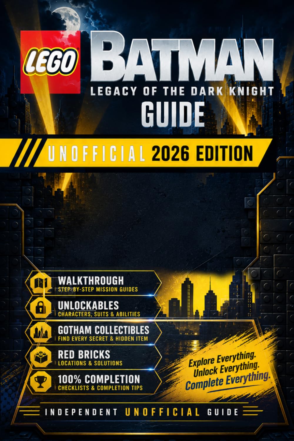 LEGO Batman: Legacy of the Dark Knight: Guide – Unofficial 2026 Edition Walkthrough, Unlockables, Gotham Collectibles, Red Bricks & 100% Completion