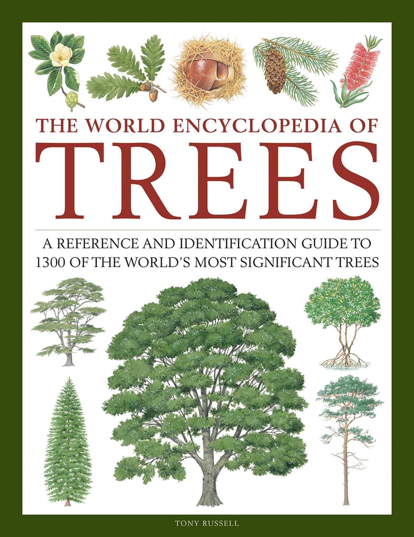 The World Encyclopedia of Trees: A Reference and Identification Guide to 1300 of the World's Most Significant Trees Hardcover – November 21, 2020