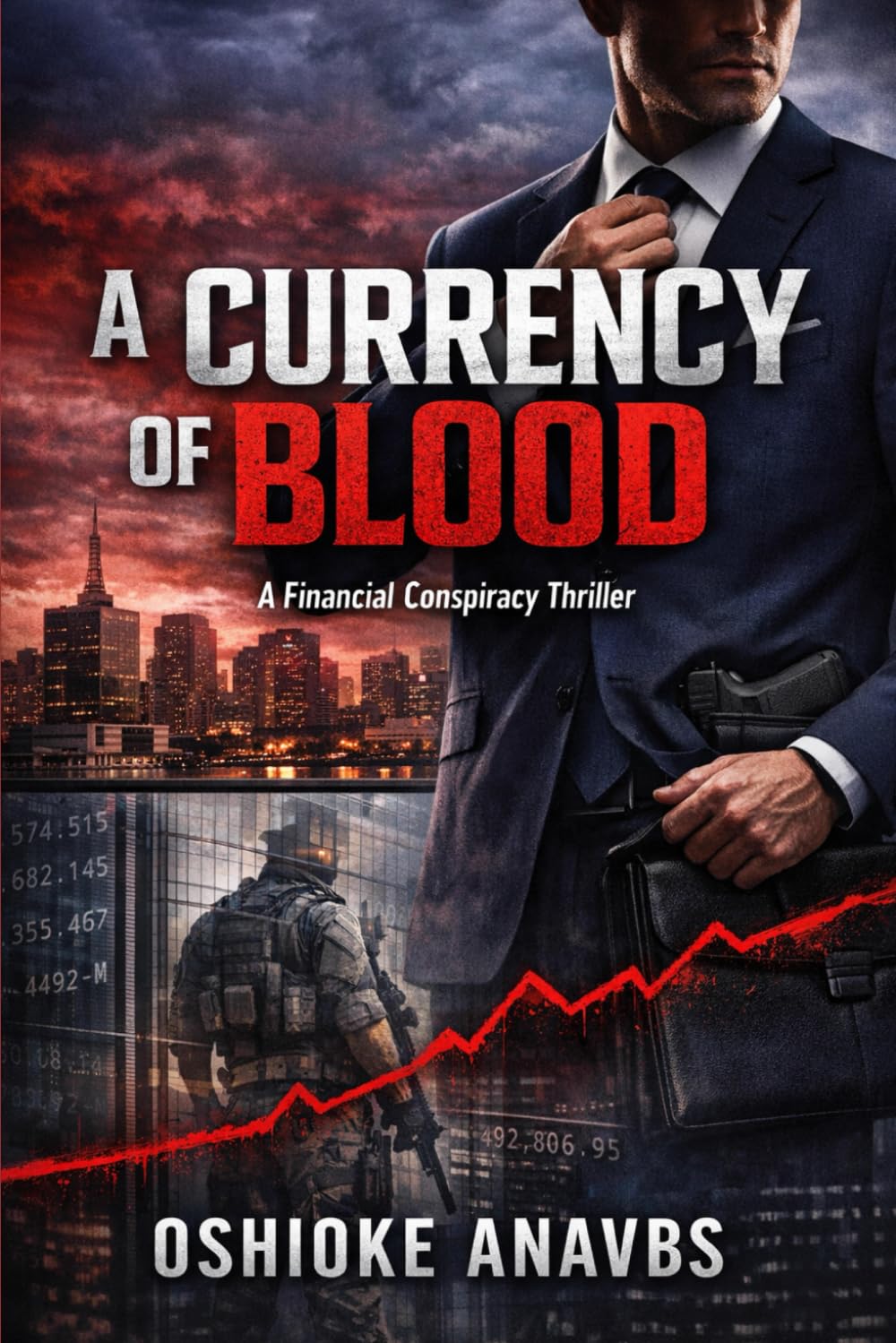 A CURRENCY OF BLOOD: A Financial Conspiracy Thriller