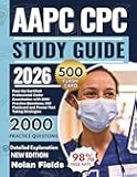 AAPC CPC Exam Study Guide 2026: Pass the Certified Professional Coder Examination with 2000 Practice Questions, 500 Flashcard and Proven Test Taking Strategies