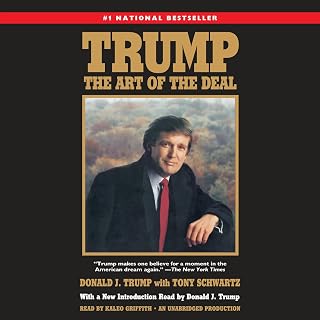 Trump: The Art of the Deal Audiobook by Donald J. Trump, Narrated by Kaleo Griffith - #1 Bestseller on Deal-Making Mastery