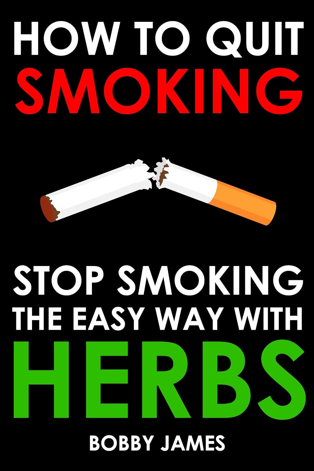 How to Quit Smoking Stop Smoking the Easy Way with Herbs Kindle