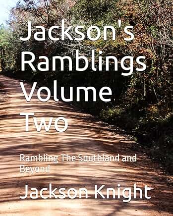 Jackson’s Ramblings Volume Two: Rambling The Southland and Beyond