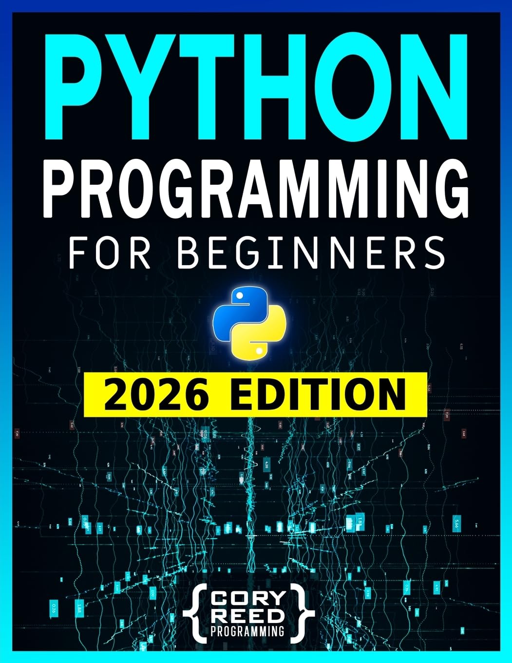 Python Programming for Beginners: The Most Comprehensive Programming Guide to Become a Python Expert from Scratch in No Time. Includes Hands-On Exercises