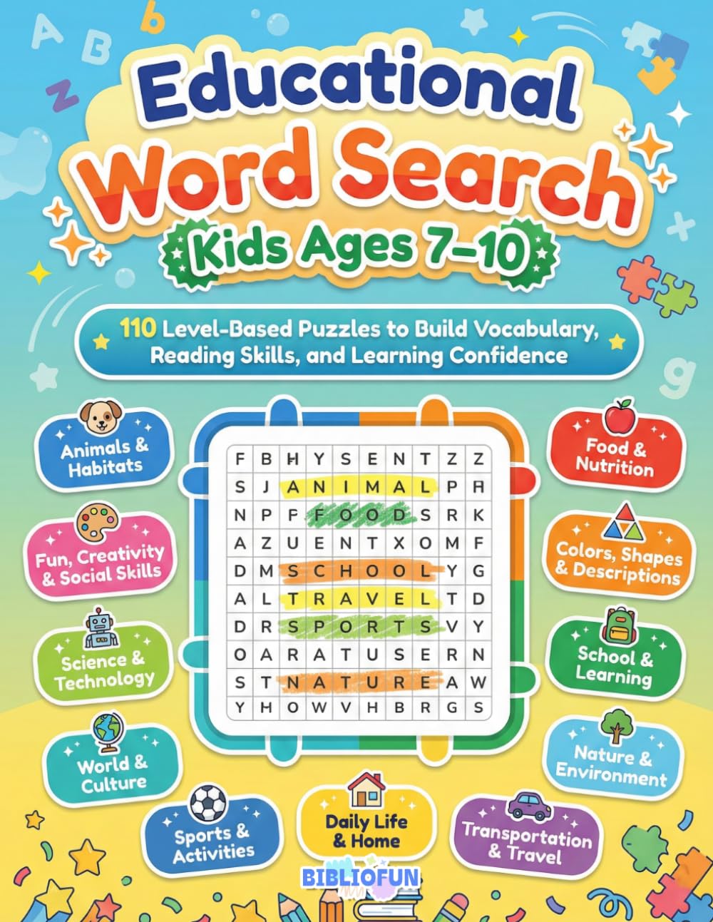 Educational Word Search for Kids Ages 7–10: 110 Fun & Educational Puzzles to Build Vocabulary, Reading Skills, and Learning Confidence