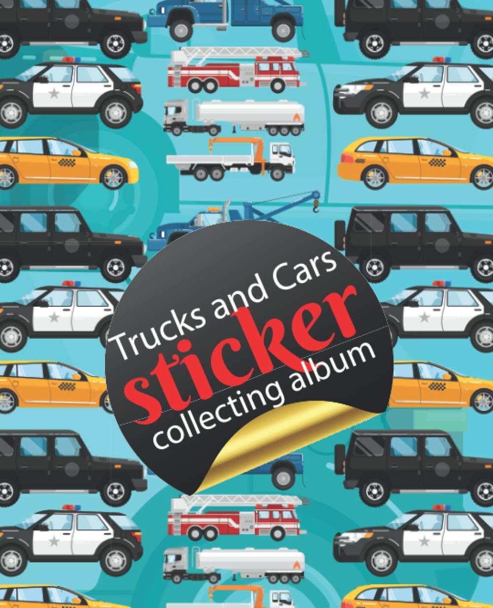 Trucks and Cars Sticker Collecting Album: Reusable Sticker Collection Album for Kids - Cars and trucks - Gift For Children (Sticker Albums for Kids) blank sticker books for collecting stickers