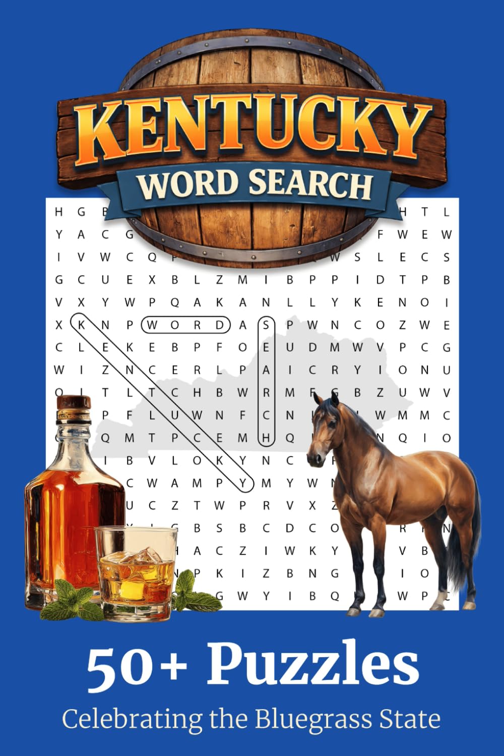 Kentucky Word Search 50+ Puzzles Celebrating the Bluegrass State: Word Search Puzzles with Easy-to-Read Print About Kentucky’s Places, Culture, Food, ... for Relaxation, Travel, and Puzzle Lovers