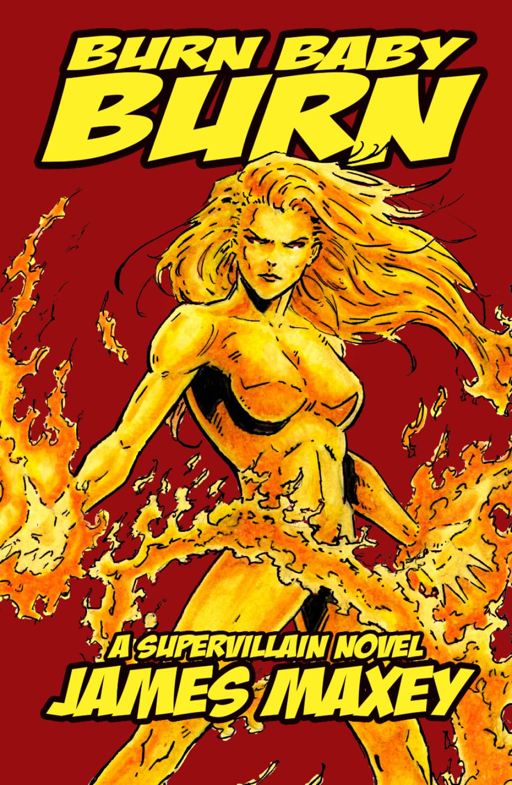 Burn Baby Burn: A Supervillain Novel (WHOOSH! BAM! POW!)