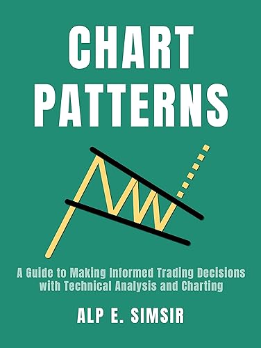 STOCK CHART PATTERNS: A Guide to Making Informed Stock Trading Decisions with Technical Analysis and Charting (Technical Analysis in Trading)
