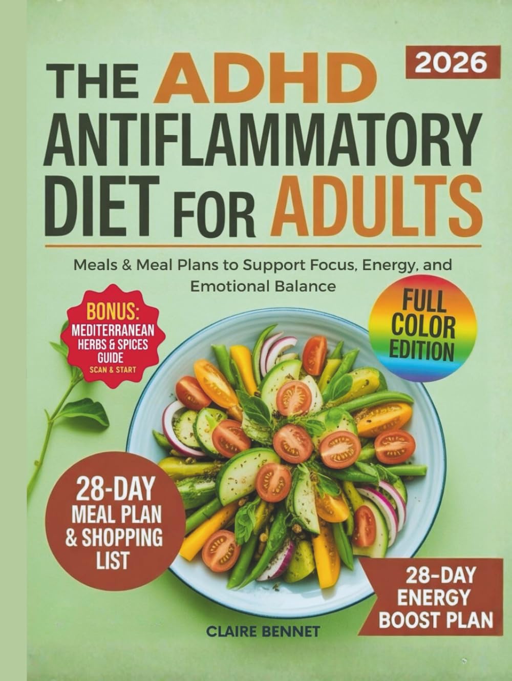 The ADHD Anti-Inflammatory Diet for Adults: Meals & Meal Plans to Support Focus, Energy, and Emotional Balance