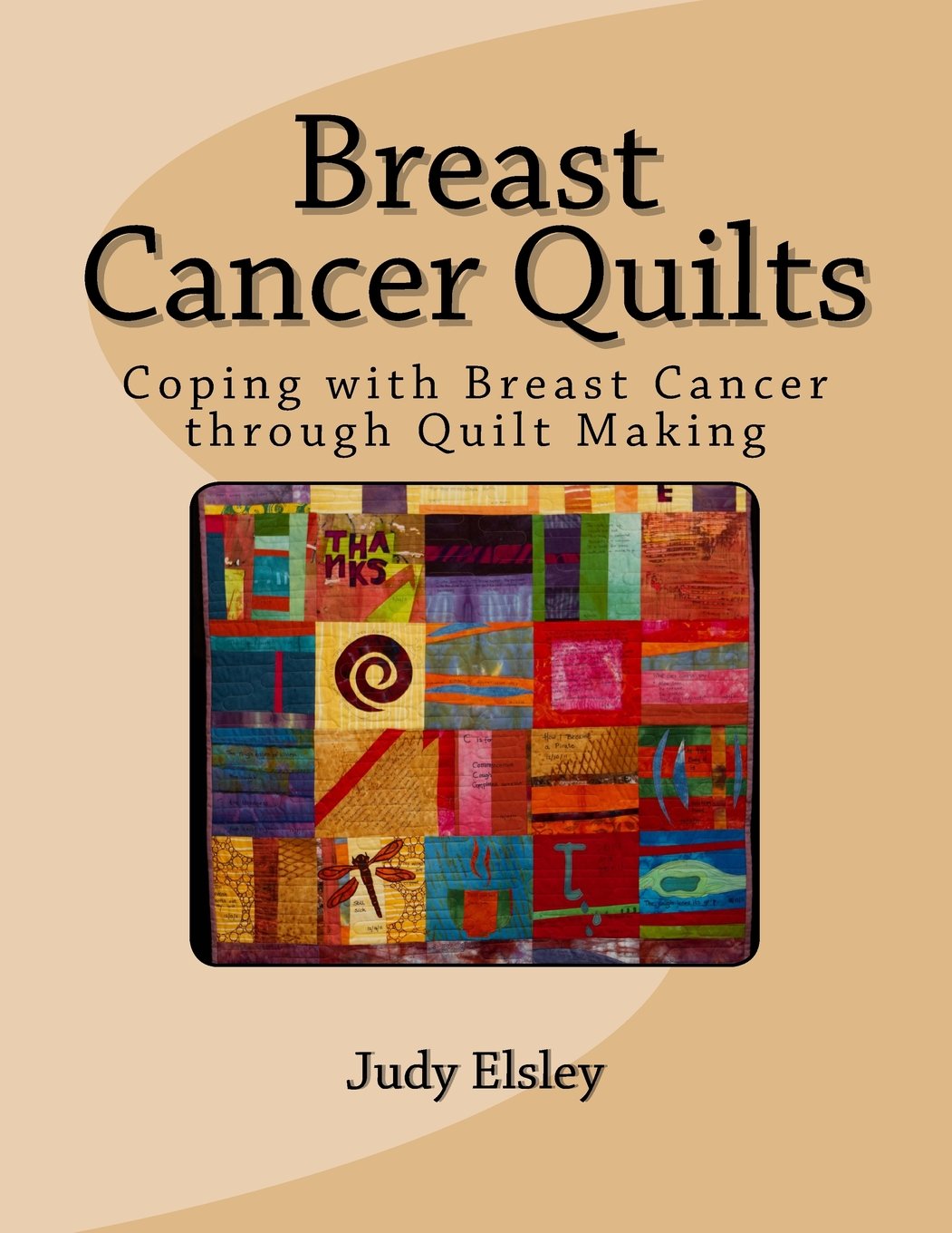 Breast Cancer Quilts: Coping with Breast Cancer through Quilt Making