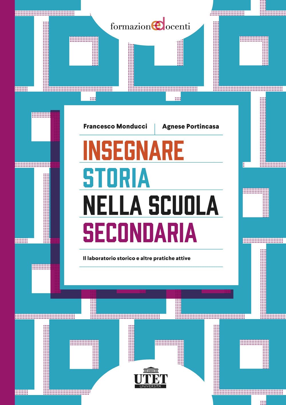 Insegnare Storia Nella Scuola Secondaria. Il Laboratorio Storico E Altre Pratiche Attive - 4