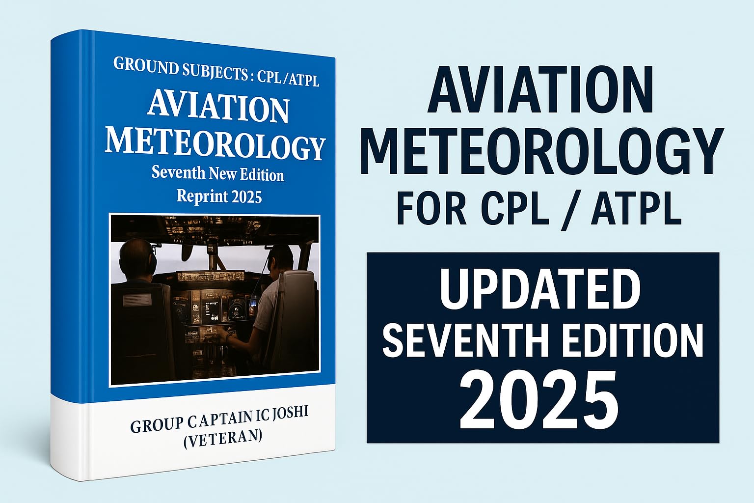 Aviation Meteorology for CPL/ATPL | Updated Seventh Edition Reprint 2025 | DGCA Ground Subjects Weather Guide for Pilot Exams | By Group Captain IC Joshi (Veteran)