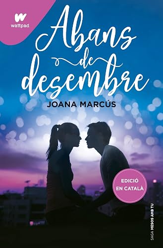Abans de desembre (Mesos amb tu 1) (Wattpad)
