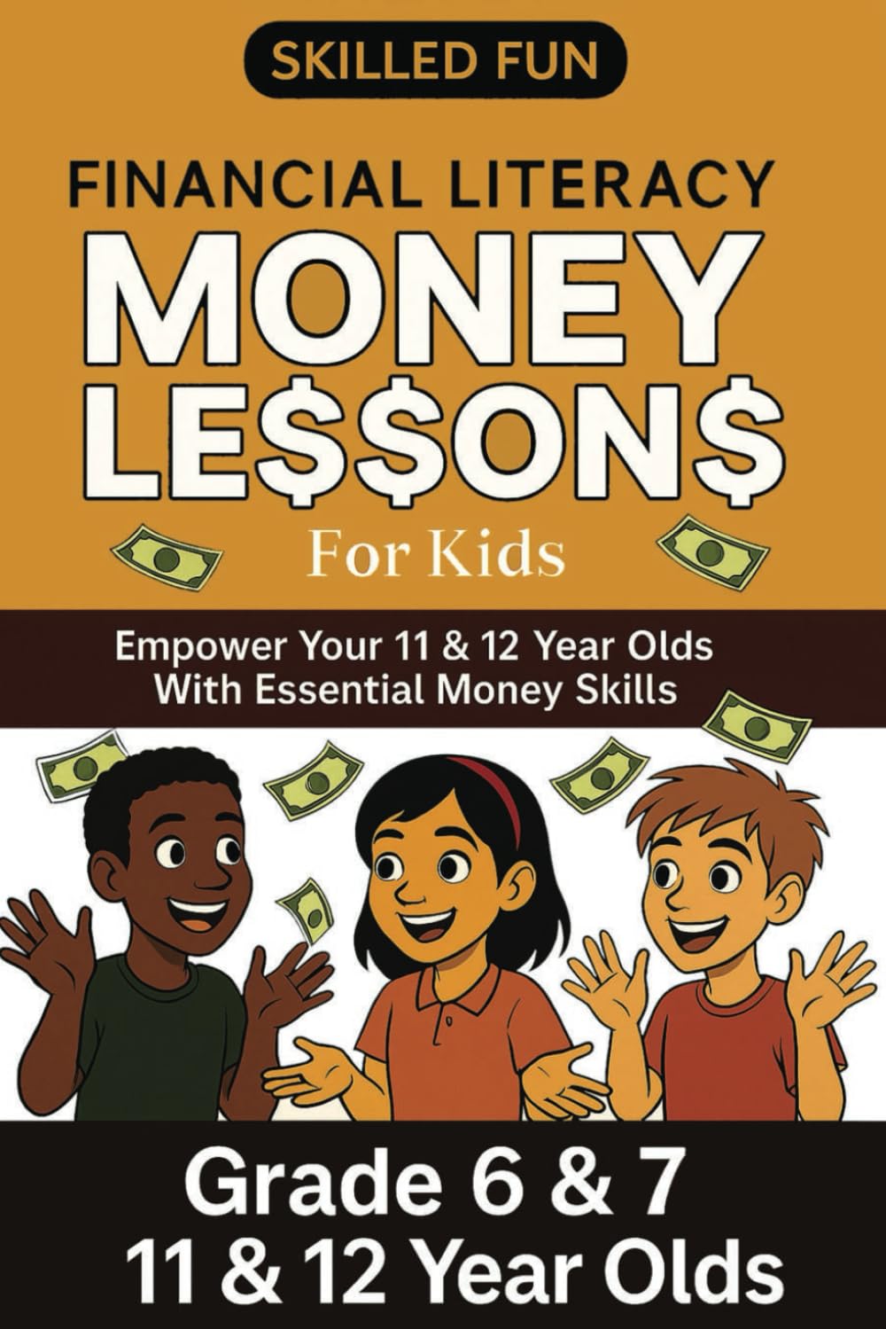Smart Money Lessons for Kids: Grade 6 & 7 Financial Literacy: Empower Your 11 & 12-Year-Olds with Essential Money Skills (Smart Money Lessons & Financial Literacy for Kids & Teens)