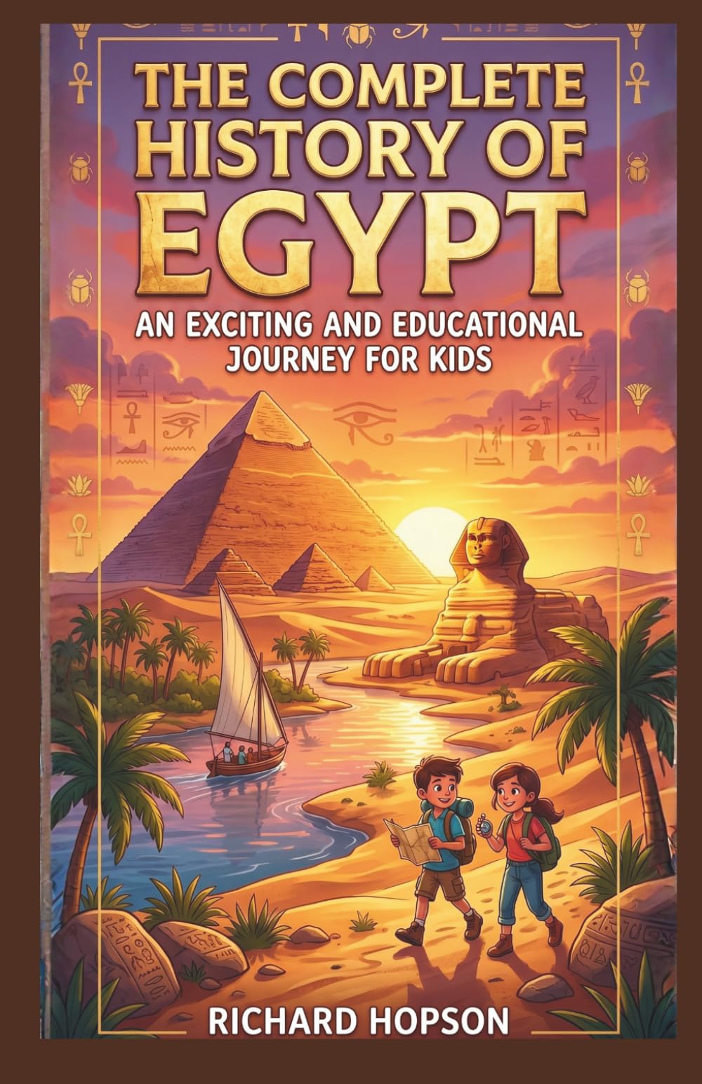 The Complete History of Egypt: An Exciting and Educational Journey for kids (History of Countries)