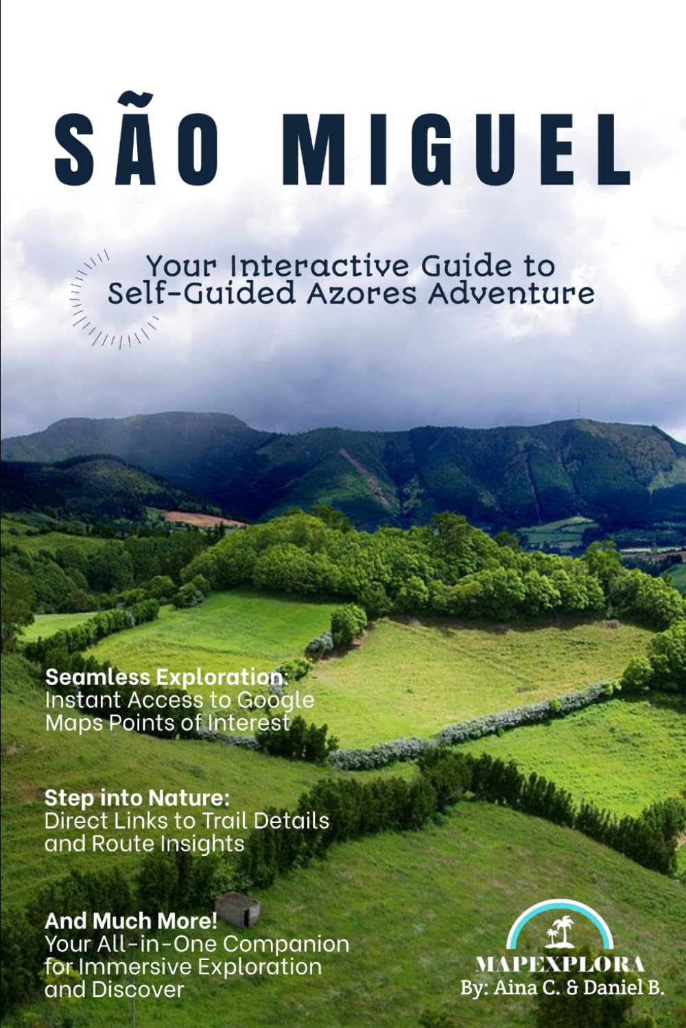 São Miguel Travel Guide (English Edition): Your Interactive Guide to Self-Guided Azores Adventure