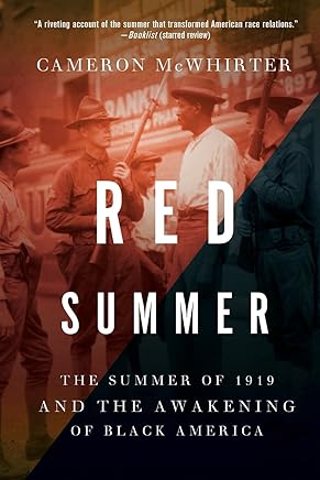 Red Summer: The Summer of 1919 and the Awakening of Black America