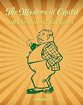 The Masters of Capital - A Chronicle of Wall Street