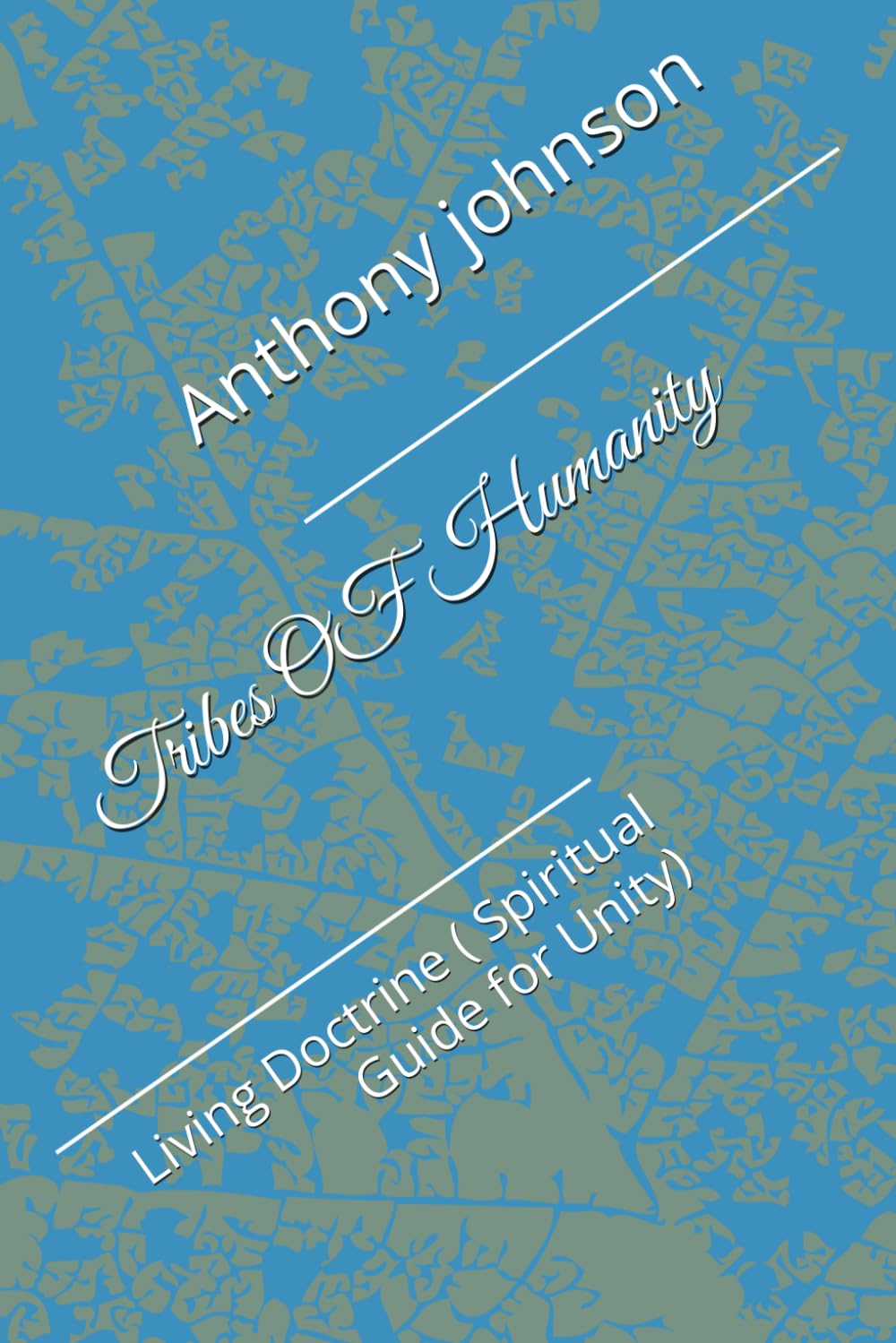 Tribes OF Humanity: Living Doctrine ( Spiritual Guide for Unity)