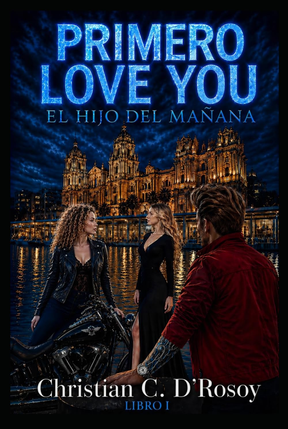 PRIMERO LOVE YOU: EL HIJO DEL MAÑANA (PRIMERO LOVE YOU – EL HIJO DEL MAÑANA (Libro 1 de la Trilogía “Primero Love You”))
