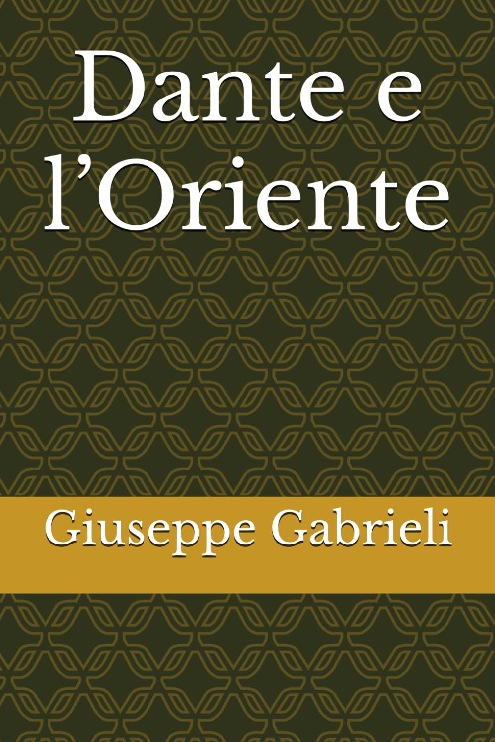Dante e l'Oriente (Edizione Italiana)