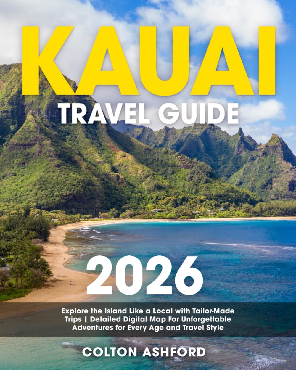 Kauai Travel Guide: Explore the Island Like a Local With Tailor-Made Trips | Detailed Digital Map For Unforgettable Adventures for Every Age and Travel Style