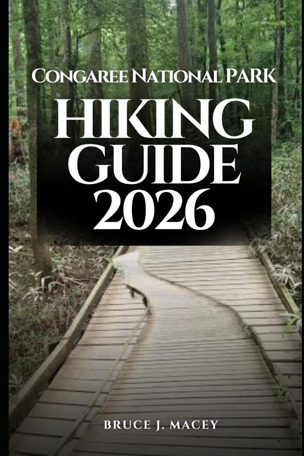 CONGAREE NATIONAL PARK HIKING GUIDE 2026