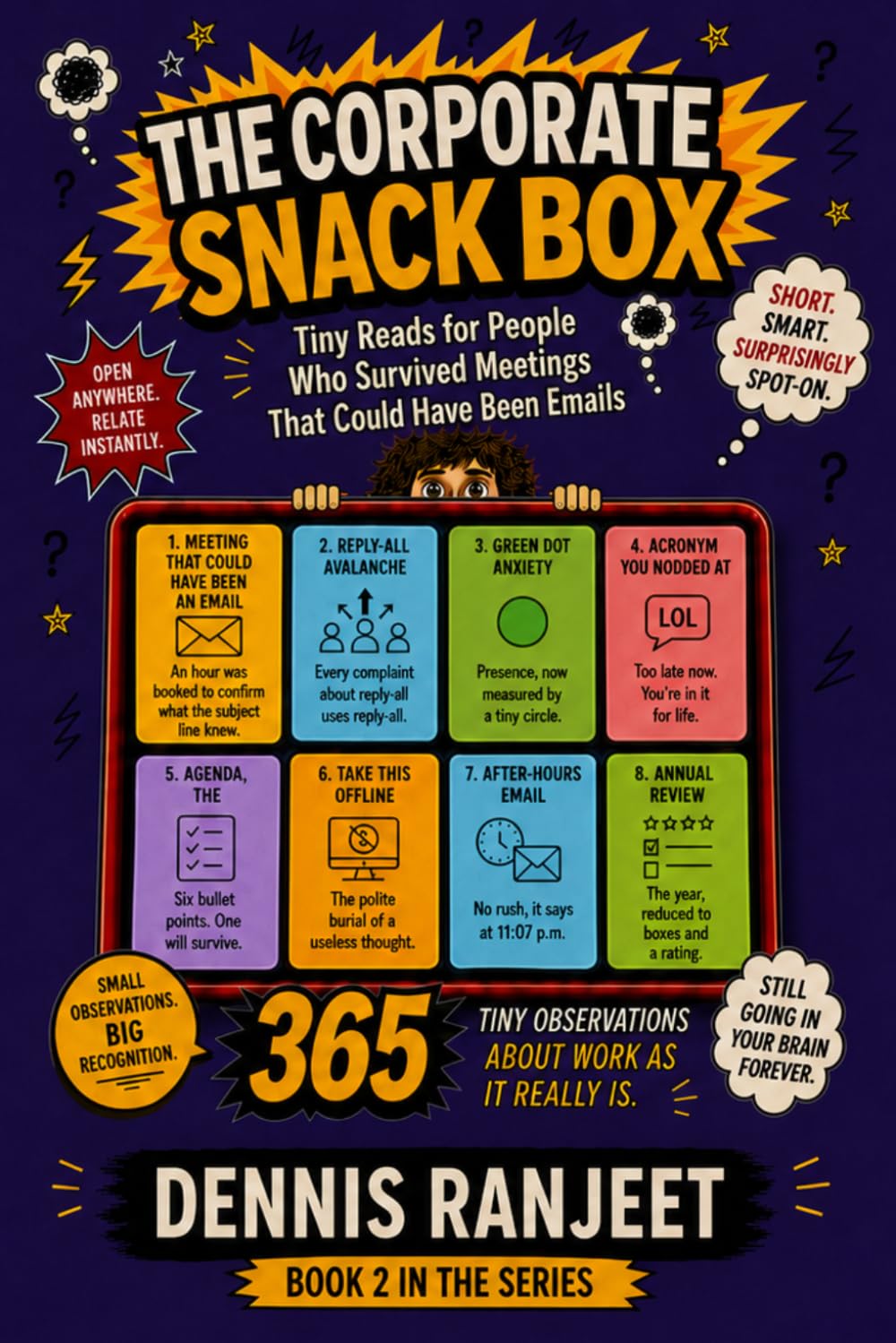 The Corporate Snack Box: Tiny Reads for People Who Survived Meetings That Could Have Been Emails (The Snack Box Life Collection)