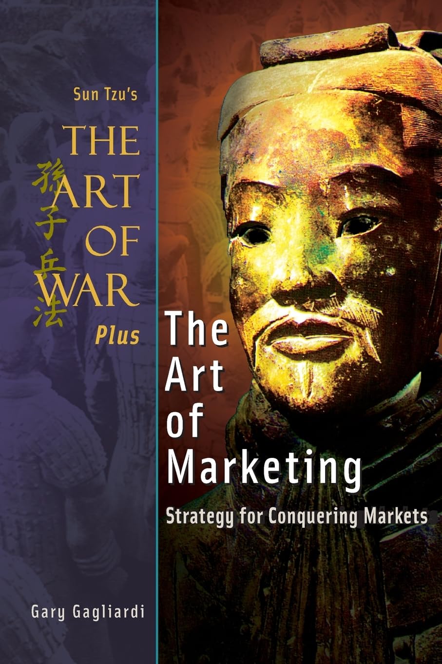 The Art of War Plus The Art of Marketing Strategy for Conquering