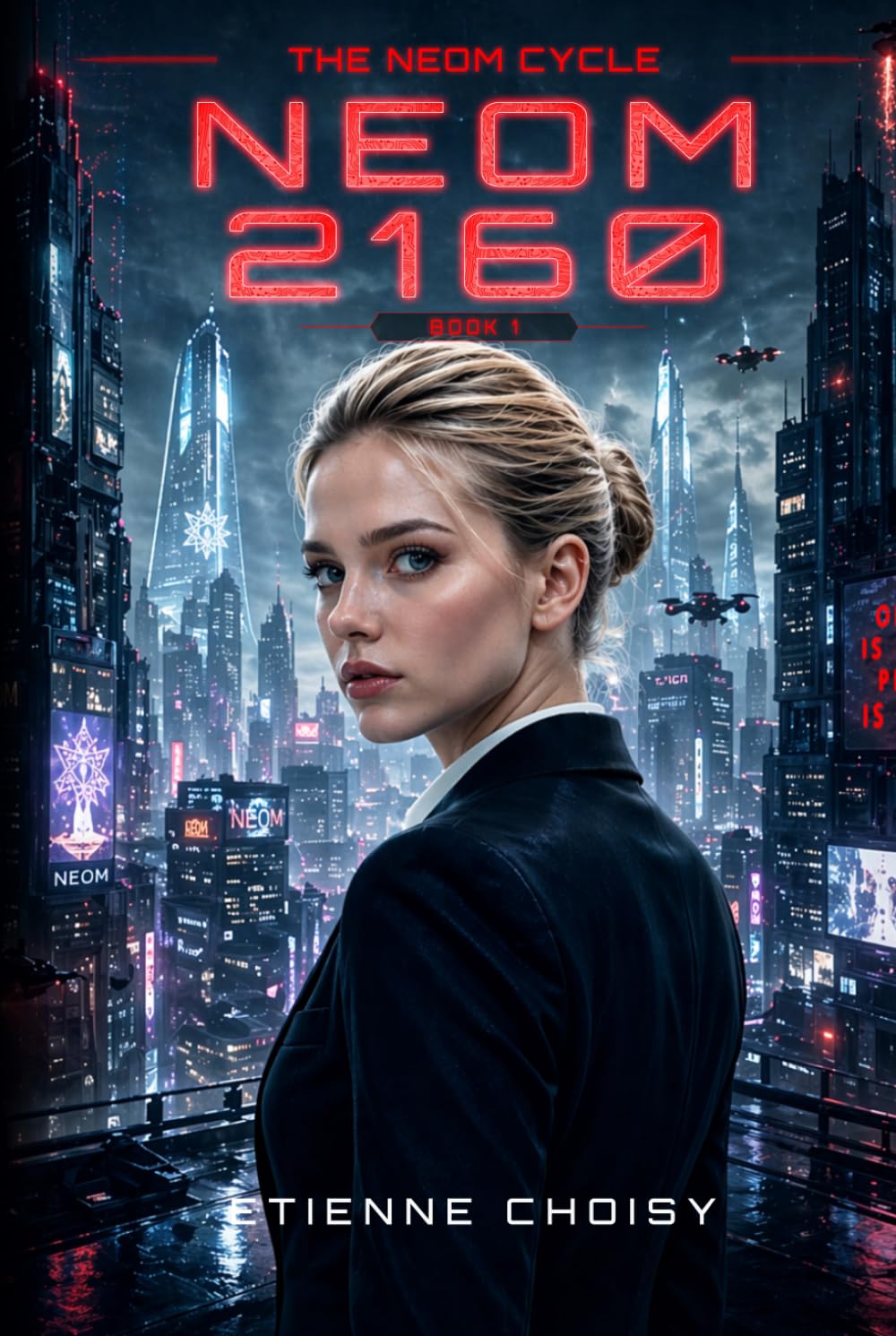 The NEOM Cycle - NEOM 2160: Tome 1 - A Dystopian Sci-Fi Novel of Control, Secrets and Rebellion