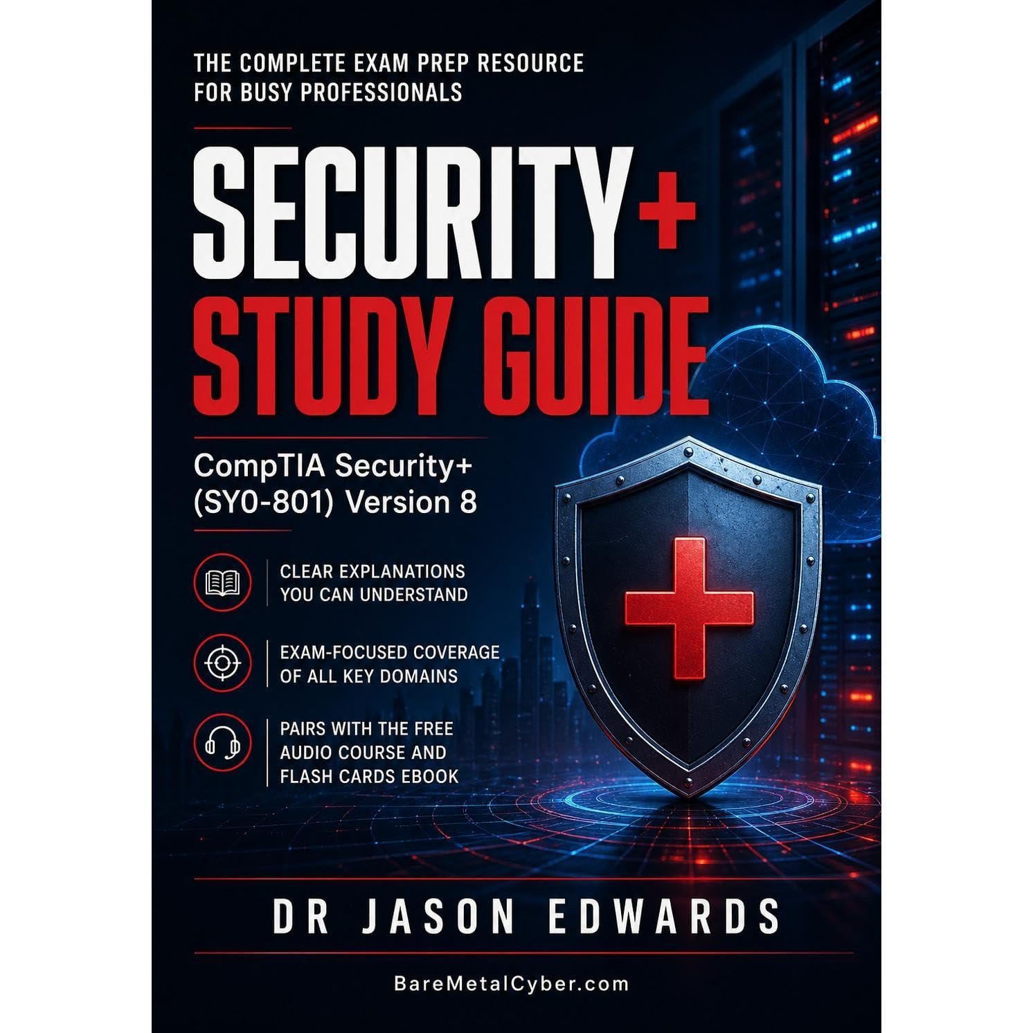 Security+ SY0-801 For Busy People: The Busy Candidate’s Playbook for Passing the CompTIA Security+ Exam