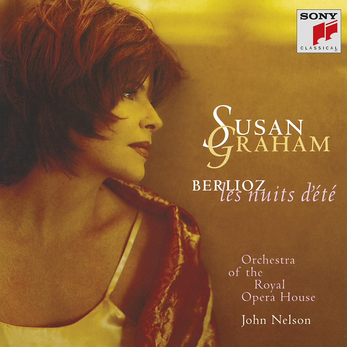 Berlioz: Les Nuits D'Ete [Audio CD] Berlioz; Graham, Susan; Nelson; Royal Opera Orch; Susan Graham; Berlioz Hector and John Nelson