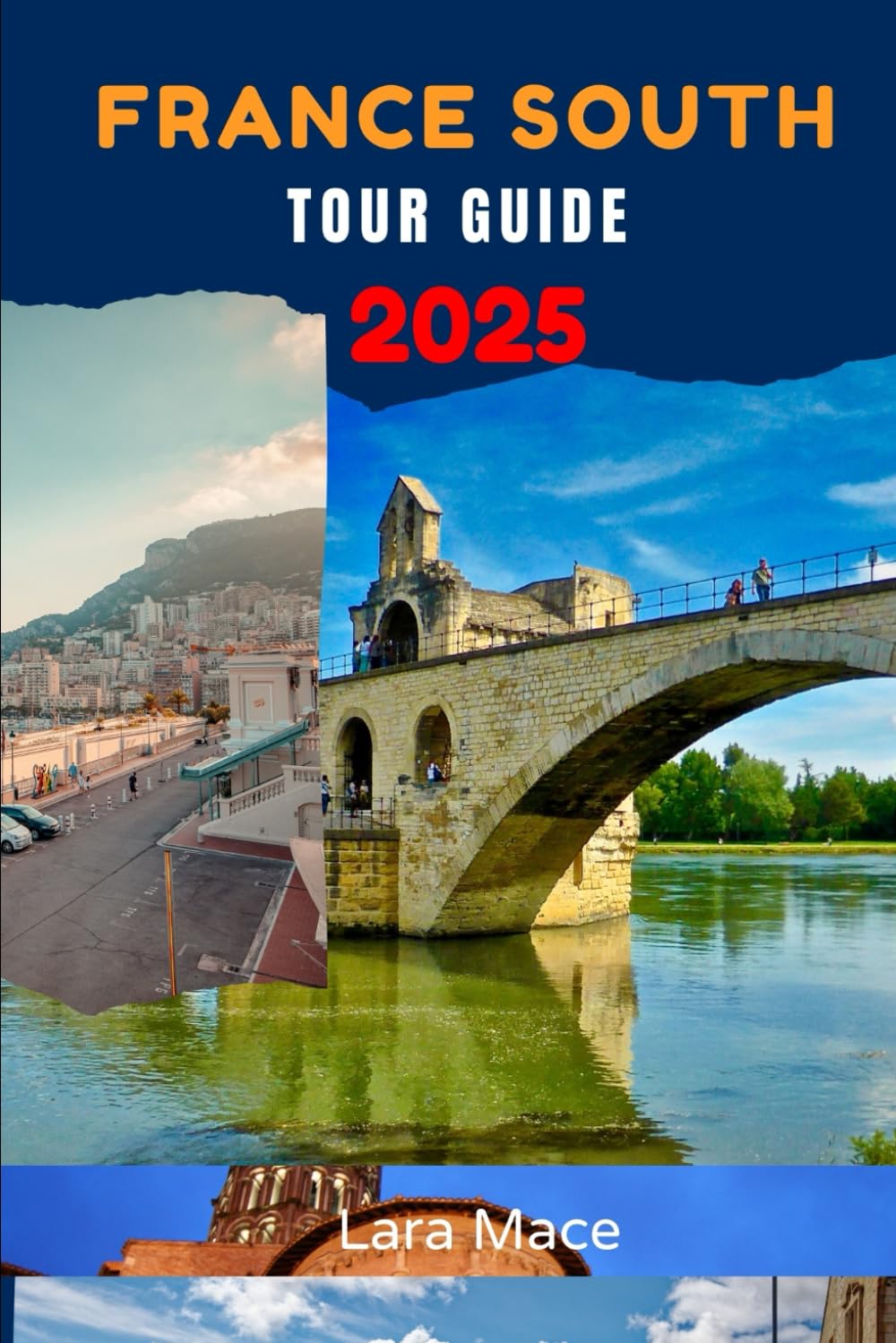 France South Tour Guide 2025: An Easy Southern France Travel Guidebook for Tourists to Explore the Côte d’Azur, Provence, Occitanie, Avignon, Toulouse, Cannes, Monaco, Perpignan, Gordes, and More      Paperback – April 7, 2025
